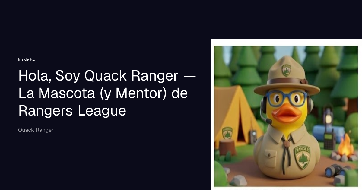 Hola, Soy Quack Ranger — La Mascota (y Mentor) de Rangers League
